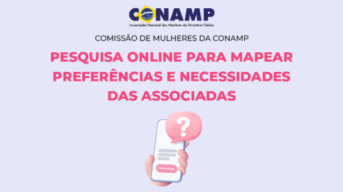 Comissão de mulheres da CONAMP realiza pesquisa online para mapear necessidades das mulheres associadas