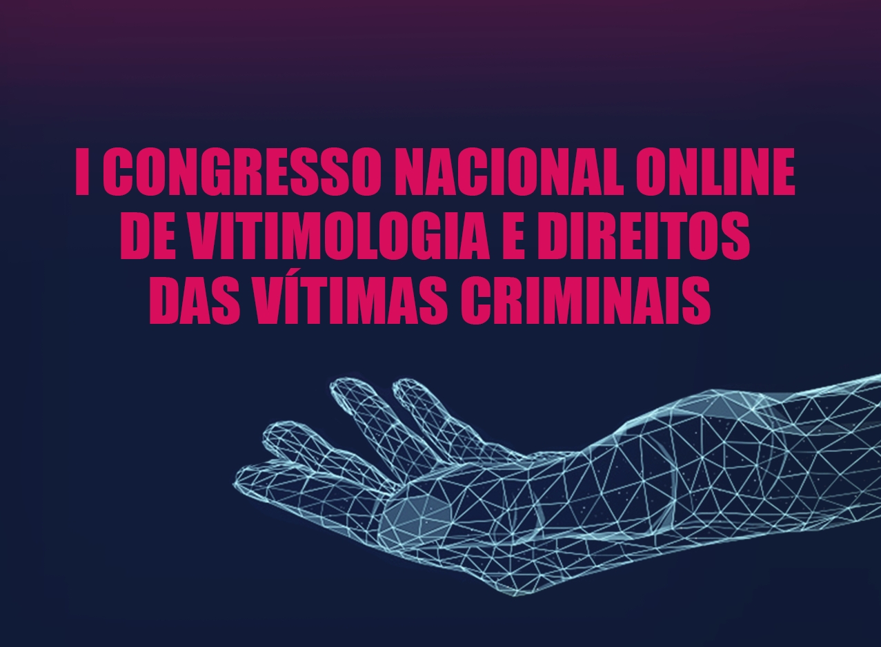 Congresso Nacional Online de Vitimologia e Direitos das Vítimas Criminais é concluído