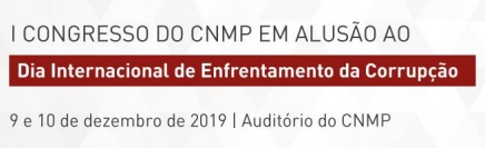 Abertas as inscrições para o I Congresso do CNMP em Alusão ao Dia Internacional de Enfrentamento da Corrupção